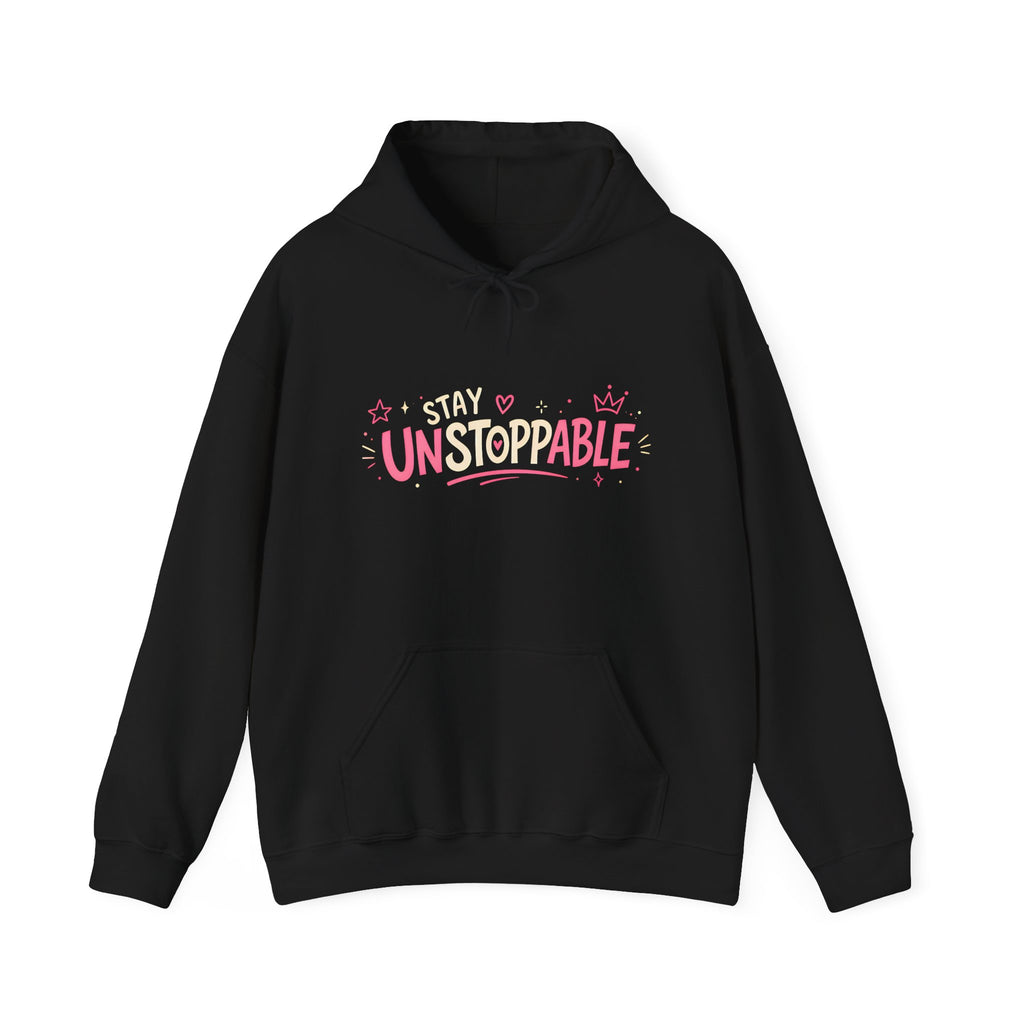 "Stay Unstoppable" Graphic Hoodie - Unisex Heavy Blend Sweatshirt.