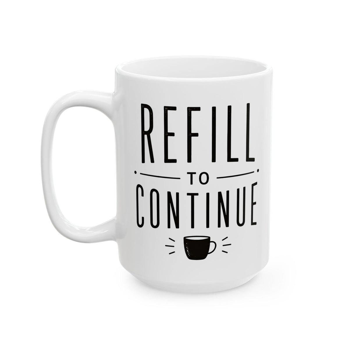 "Refill to Continue" Funny Energy Meter Ceramic Mug (11oz, 15oz).