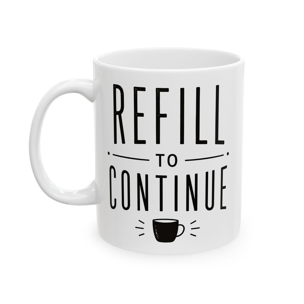 "Refill to Continue" Funny Energy Meter Ceramic Mug (11oz, 15oz).